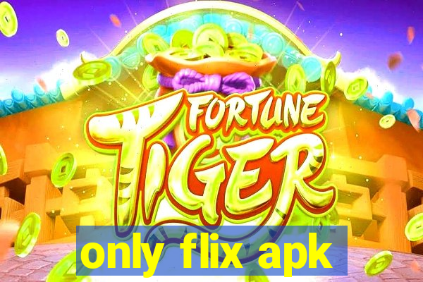 only flix apk